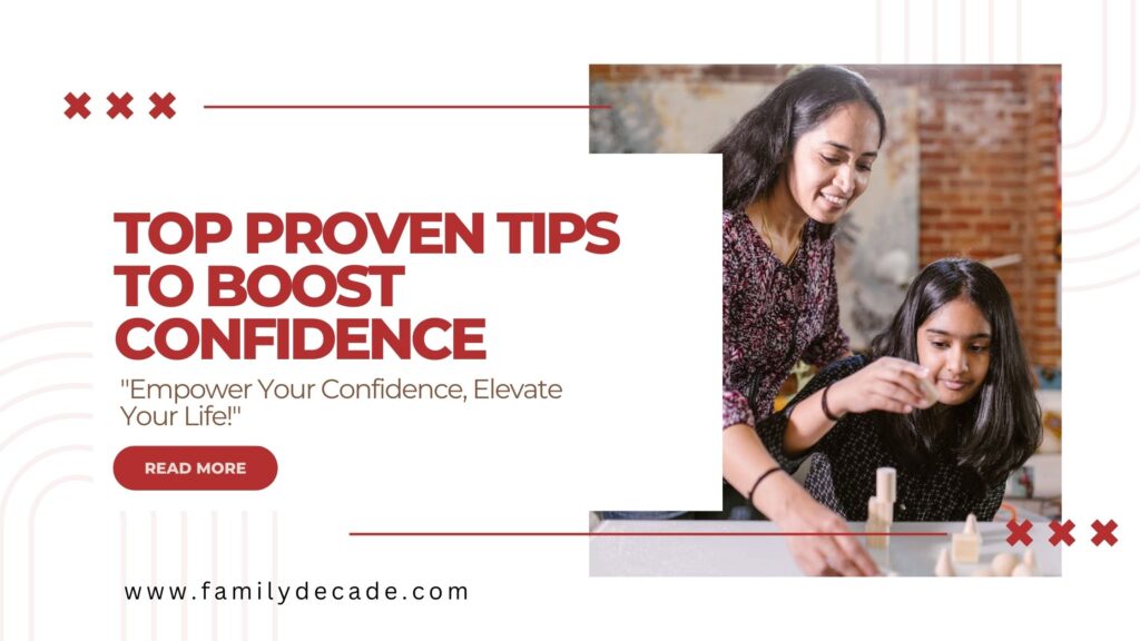 TOP PROVEN TIPS TO BOOST CONFIDENCE-Family decade